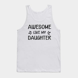 Mom - Awesome like my daughter Tank Top